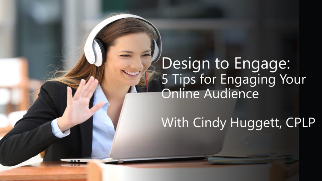 Design to Engage: 5 Tips for Engaging Your Online Audience - Cindy Huggett