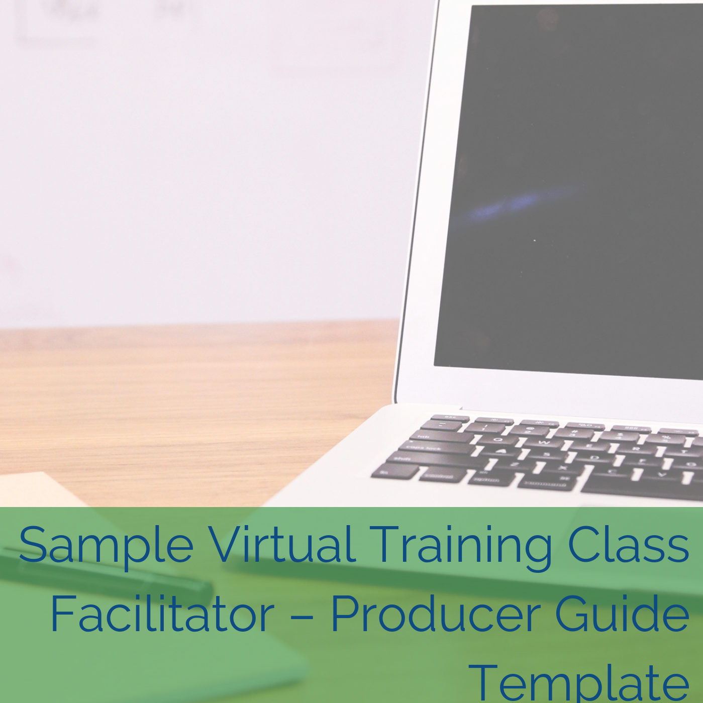 Cindy Huggett Cover - Sample Virtual Training Class  Facilitator – Producer Guide  Template