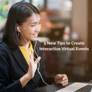 5 New Tips to Create Interactive Virtual Events