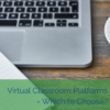 Virtual Classroom Platforms - Which to Choose