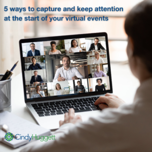 5 ways to capture and keep attention at the start of your virtual events