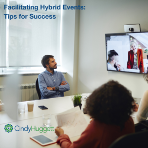 Facilitating Hybrid Events: Tips for Success