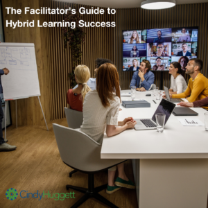 The Facilitator's Guide to Hybrid Learning Success