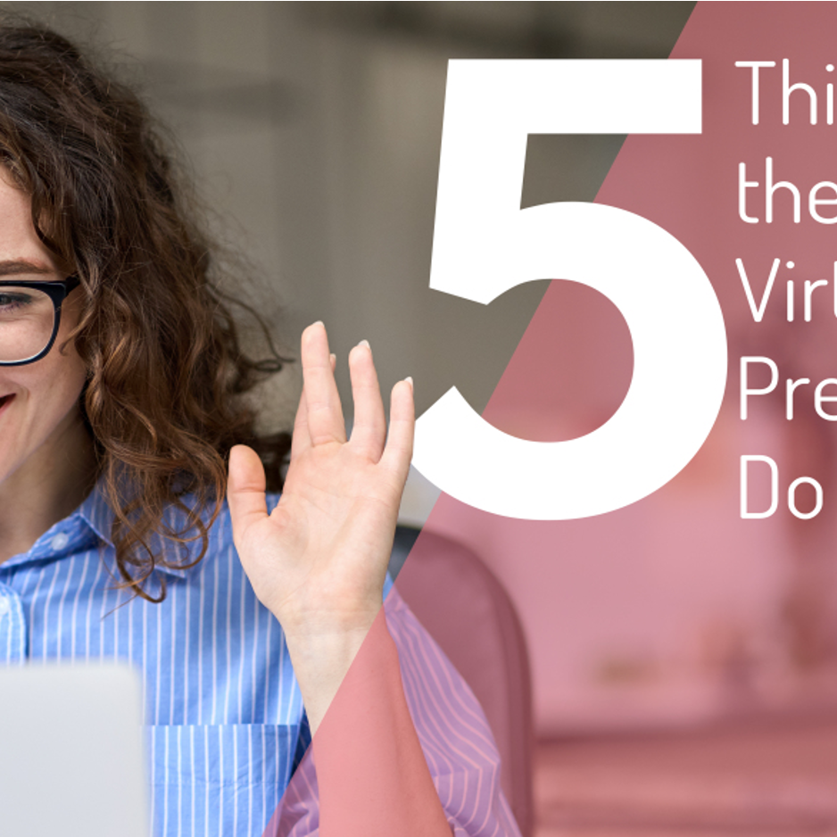 Five Things the Best Virtual Presenters Do