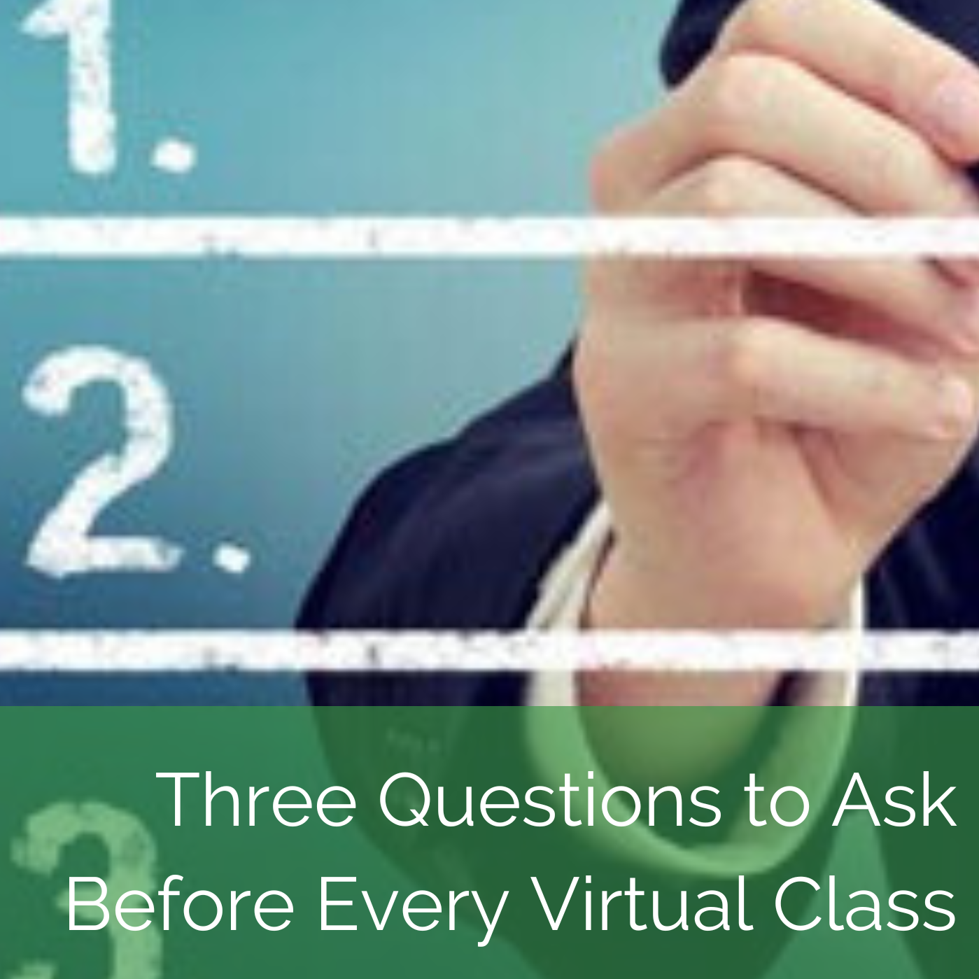 Three Questions to Ask Before Every Virtual Class