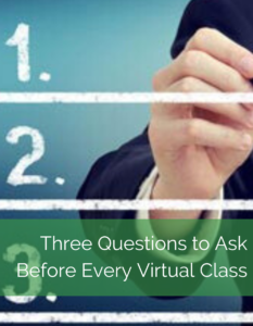 Three Questions to Ask Before Every Virtual Class
